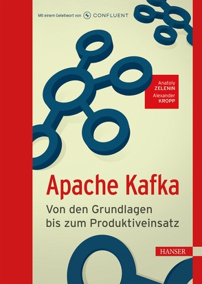 Apache Kafka von Kropp,  Alexander, Zelenin,  Anatoly