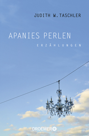 Apanies Perlen von Taschler,  Judith W.