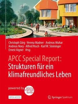 APCC Special Report: Strukturen für ein klimafreundliches Leben von Aigner,  Ernest, Görg,  Christoph, Madner,  Verena, Muhar,  Andreas, Novy,  Andreas, Posch,  Alfred, Steininger,  Karl W.