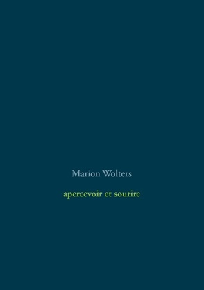 apercevoir et sourire von Wolters,  Marion