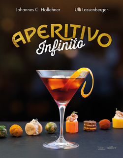 Aperitivo Infinito von Hoflehner,  Johannes C, Lassenberger,  Ulli