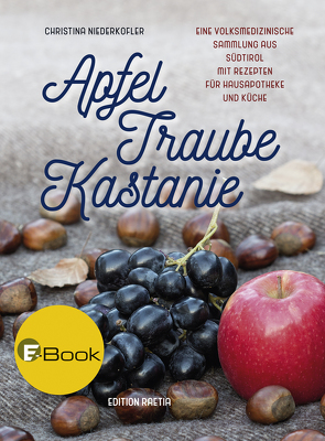 Apfel, Traube, Kastanie von Niederkofler,  Christina