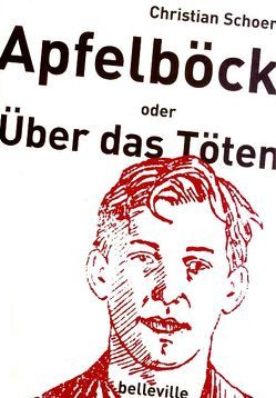 Apfelböck oder Über das Töten von Bachmann,  Christoph, Rosen,  Margit, Schoen,  Christian