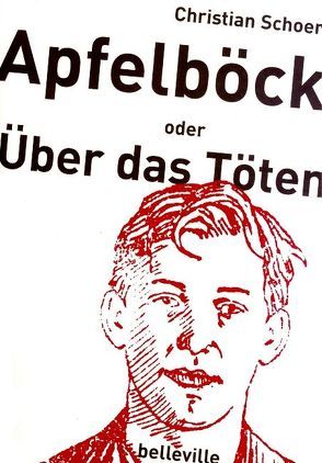 Apfelböck oder Über das Töten von Bachmann,  Christoph, Rosen,  Margit, Schoen,  Christian