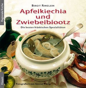 Apfelkiechla und Zwiebelblootz von Pump,  Günter, Ringlein,  Birgit