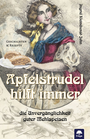 Apfelstrudel hilft immer von Kleindienst-John,  Ingrid