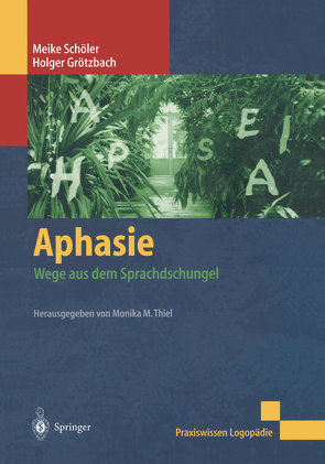 Aphasie von Grötzbach,  Holger, Thiel,  M.M., Wehmeyer,  Meike