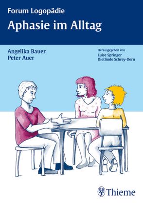 Aphasie im Alltag von Auer,  Peter, Bauer,  Angelika