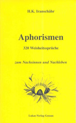 Aphorismen von Kazemzadeh Iranschähr,  Hossein