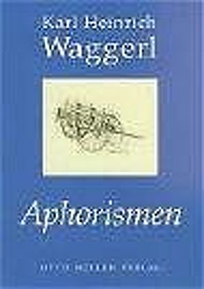 Aphorismen von Waggerl,  Karl H