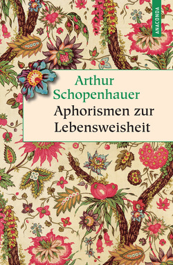 Aphorismen zur Lebensweisheit von Schopenhauer,  Arthur