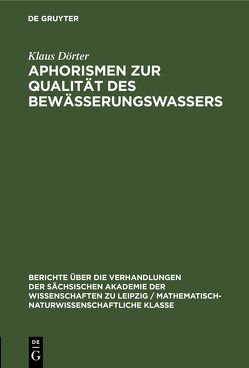 Aphorismen zur Qualität des Bewässerungswassers von Dörter,  Klaus