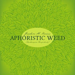 Aphoristic Weed von Karius,  Joachim M.