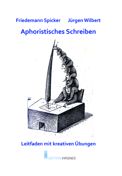 Aphoristisches Schreiben von Januszewski,  Zygmunt, Leurs,  Pol, Spicker,  Friedemann, Uthke,  Hans-Joachim, Wallraff,  Birgitt, Wilbert,  Jürgen