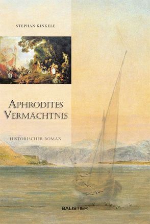 Aphrodites Vermächtnis von Kinkele,  Stephan