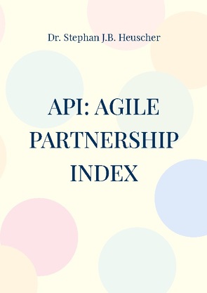 API: Agile Partnership Index von Heuscher,  Stephan J.B.