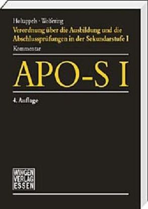 APO-S I Verordnung über die Ausbildung und die Abschlussprüfungen in der Sekundarstufe I von Holtappels,  Dr. H J, Wolfering,  Janbernd