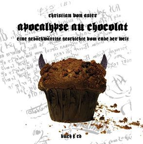 Apocalypse au Chocolat von Aster,  Christian von