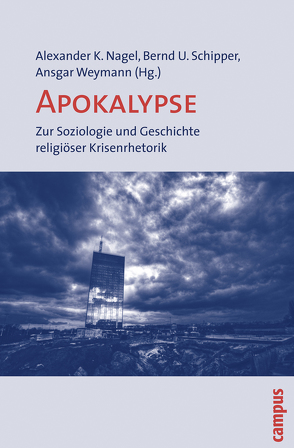 Apokalypse von Etzemüller,  Thomas, Kaube,  Jürgen, Kippenberg,  Hans G., Krech,  Volkhard, Makropoulos,  Michael, Nagel,  Alexander K., Nagel,  Alexander-Kenneth, Neumaier,  Anna, Peter,  Lothar, Schipper,  Bernd U, Vondung,  Klaus, Weymann,  Ansgar