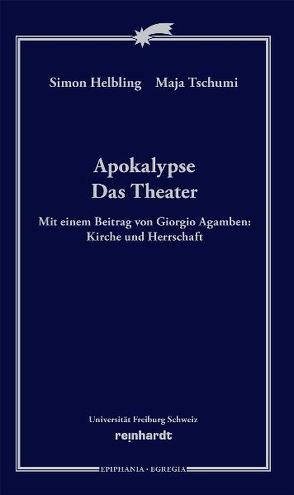 Apokalypse. Das Theater von Agamben,  Giorgio, Helbling,  Simon, Tschumi,  Maja