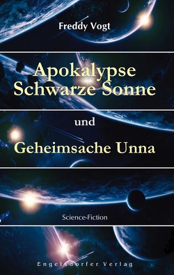 Apokalypse Schwarze Sonne und Geheimsache Unna von Vogt,  Freddy