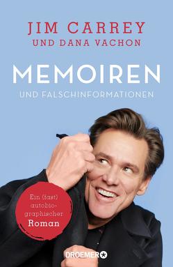 Memoiren und Falschinformationen von Carrey,  Jim, Sabinski,  Johannes, Vachon,  Dana