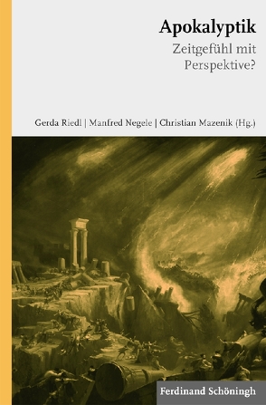 Apokalyptik – Zeitgefühl mit Perspektive? von Ahlers,  Ingolf, Arntz,  Klaus, Langenhorst,  Georg, Lerch,  Wolfgang Günter, Manemann,  Jürgen, Mazenik,  Christian, Negele,  Manfred, Riedl,  Gerda, Sedlmeier,  Franz, Vrankic,  Petar