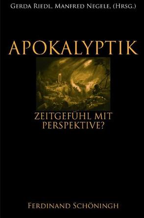 Apokalyptik – Zeitgefühl mit Perspektive? von Ahlers,  Ingolf, Arntz,  Klaus, Langenhorst,  Georg, Lerch,  Wolfgang Günter, Manemann,  Jürgen, Mazenik,  Christian, Negele,  Manfred, Riedl,  Gerda, Sedlmeier,  Franz, Vrankic,  Petar