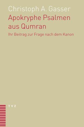 Apokryphe Psalmen aus Qumran von Gasser,  Christoph A.