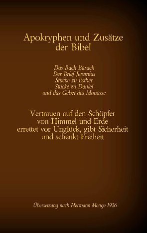 Apokryphen und Zusätze der Bibel: Das Buch Baruch, Der Brief Jeremias, Stücke zu Esther, Stücke zu Daniel und das Gebet des Manasse von Menge,  Hermann, Tessnow,  Antonia Katharina