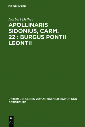 Apollinaris Sidonius, carm. 22: Burgus Pontii Leontii von Delhey,  Norbert