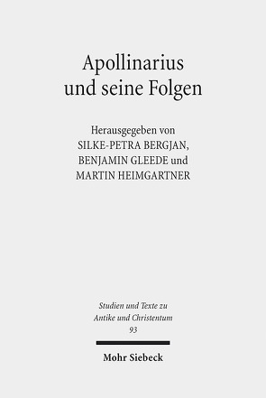 Apollinarius und seine Folgen von Bergjan,  Silke-Petra, Gleede,  Benjamin, Heimgartner,  Martin