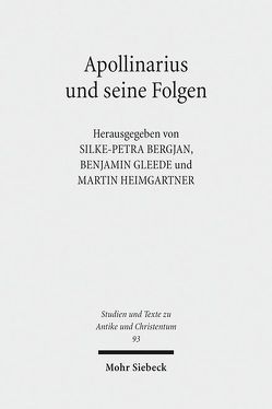 Apollinarius und seine Folgen von Bergjan,  Silke-Petra, Gleede,  Benjamin, Heimgartner,  Martin