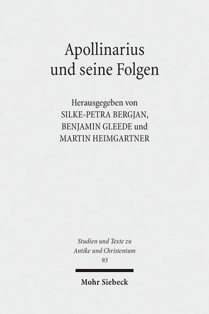 Apollinarius und seine Folgen von Bergjan,  Silke-Petra, Gleede,  Benjamin, Heimgartner,  Martin