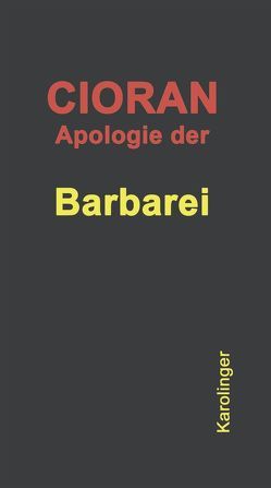 Apologie der Barbarei von Cioran,  E. M.