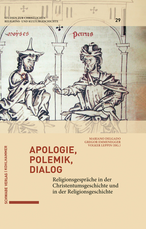 Apologie, Polemik, Dialog von Delgado,  Mariano, Emmenegger,  Gregor, Leppin,  Volker