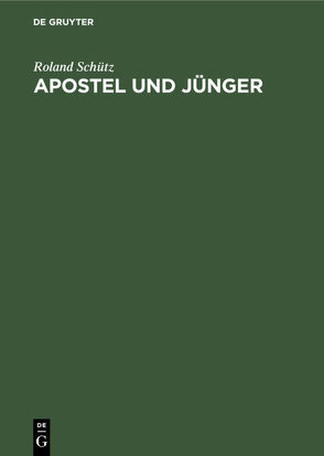 Apostel und Jünger von Schütz,  Roland