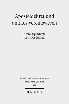 Aposteldekret und antikes Vereinswesen von Öhler,  Markus