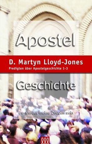 Apostelgeschichte / Apostelgeschichte Band 1 von Lloyd-Jones,  D Martyn