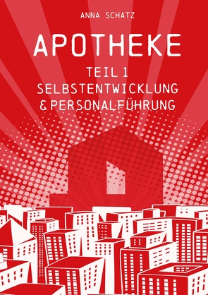 APOTHEKE Selbstentwicklung & Personalführung von Schatz,  Anna