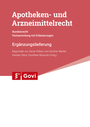 Apotheken- und Arzneimittelrecht – Bundesrecht 87. Ergänzungslieferung von Blanke,  Günther, Diers,  Karsten, Nitzsche,  Dorothea, Wilson,  Oscar