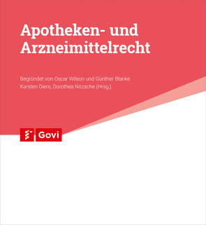 Apotheken- und Arzneimittelrecht – Bundesrecht und Landesrecht Bayern von Blanke,  Günther, Diers,  Karsten, Nitzsche,  Dorothea, Wilson,  Oscar