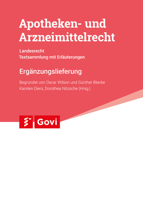 Apotheken- und Arzneimittelrecht – Landesrecht Berlin 92. Ergänzungslieferung von Blanke,  Günther, Diers,  Karsten, Nitzsche,  Dorothea, Wilson,  Oscar