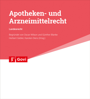 Apotheken- und Arzneimittelrecht – Landesrecht Niedersachsen von Blanke,  Günther, Diers,  Karsten, Nitzschke,  Dorothea, Wilson,  Oscar