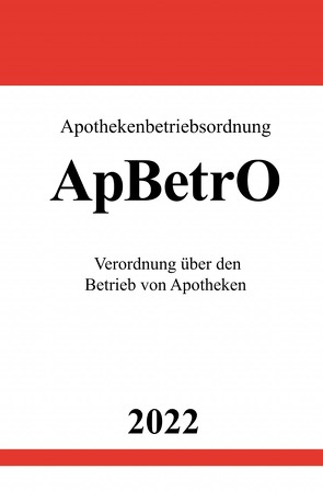 Apothekenbetriebsordnung ApBetrO 2022 von Studier,  Ronny