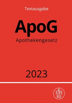 Apothekengesetz – ApoG 2023 von Studier,  Ronny