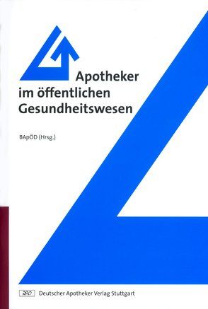 Apotheker im Öffentlichen Gesundheitswesen von Bundesverband der Apotheker im Öffentlichen Dienst BApÖD