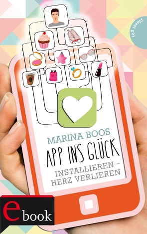 App ins Glück von Boos,  Marina, Seidel,  Maria