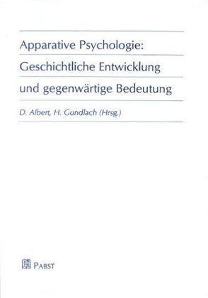 Apparative Psychologie: Geschichtliche Entwicklung und gegenwärtige Bedeutung von Albert,  Dietrich, Gundlach,  Horst
