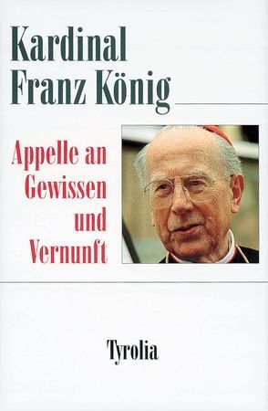 Appelle an Gewissen und Vernunft von Hierzenberger,  Gottfried, König,  Franz